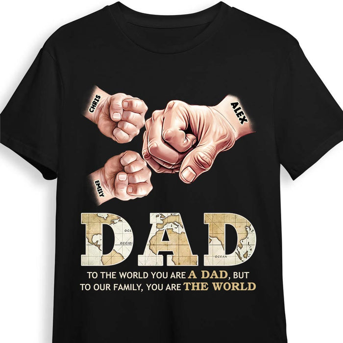 Personalized Gift For Dad You Are The World Shirt - Hoodie - Sweatshirt 32957 1