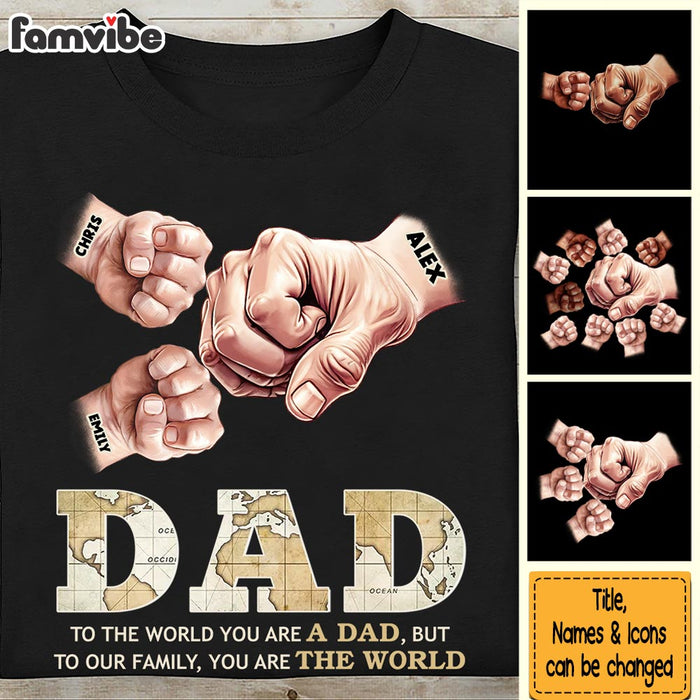 Personalized Gift For Dad You Are The World Shirt - Hoodie - Sweatshirt 32957 1