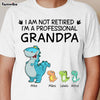 Personalized Gift For Grandpa Saurus Not Retired Shirt - Hoodie - Sweatshirt 32970 1