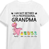 Personalized Gift For Grandma Saurus Not Retired Shirt - Hoodie - Sweatshirt 32971 1