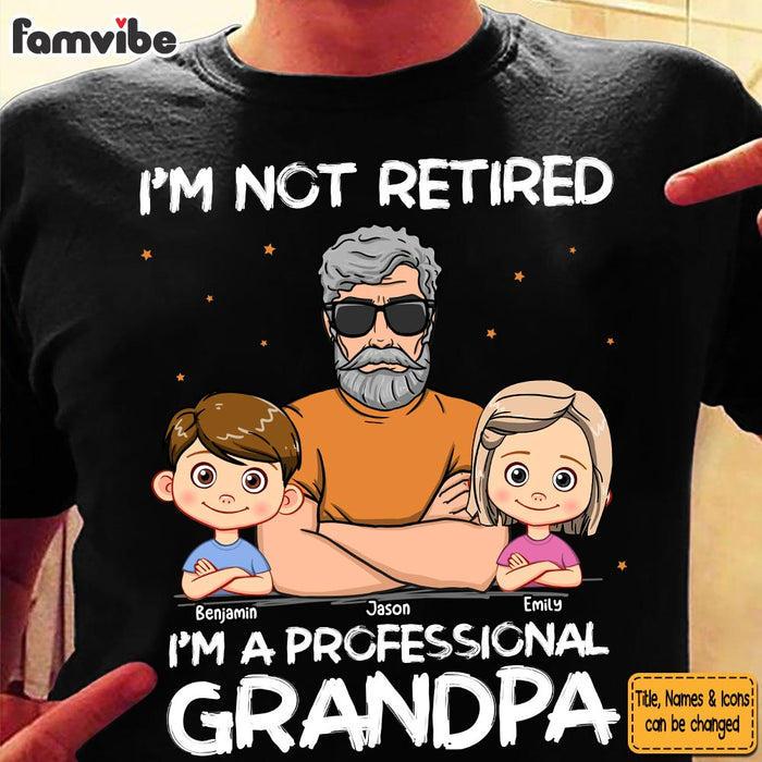 Personalized Gift for Grandpa I'm Not Retired Shirt - Hoodie - Sweatshirt 32992 1