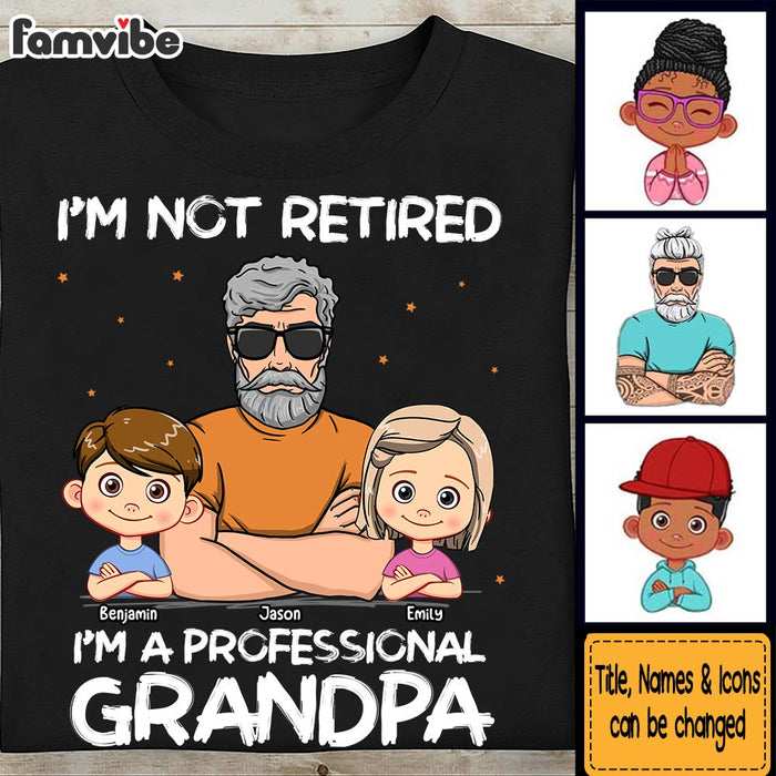 Personalized Gift for Grandpa I'm Not Retired Shirt - Hoodie - Sweatshirt 32992 1