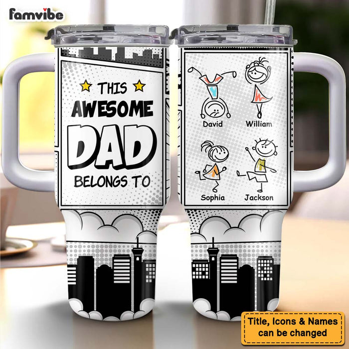Personalized Gift For Dad This Awesome Dad Belongs To 40oz Tumbler With Straw 33029 1