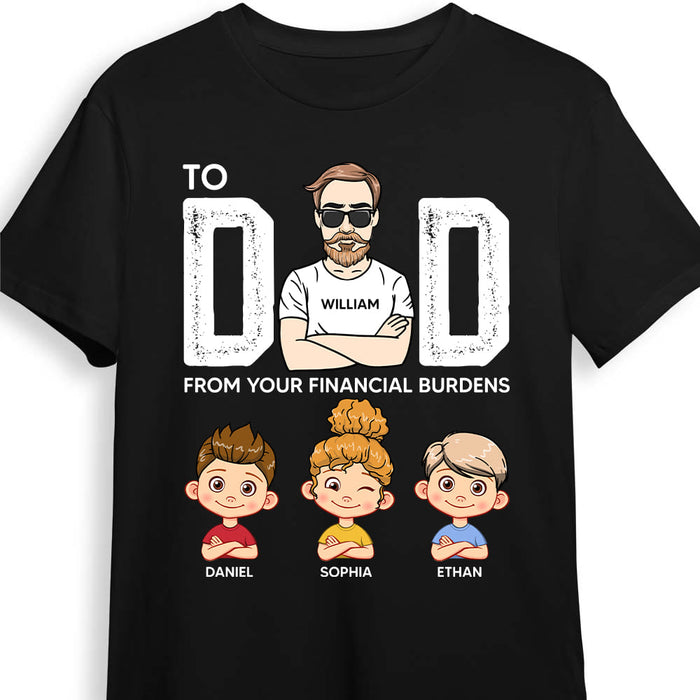 Personalized Gift for Dad From Financial Burden Shirt - Hoodie - Sweatshirt 33060 1