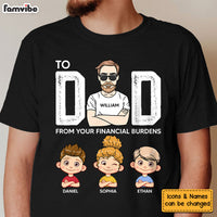 Personalized Gift for Dad From Financial Burden Shirt - Hoodie - Sweatshirt 33060 thumb 1
