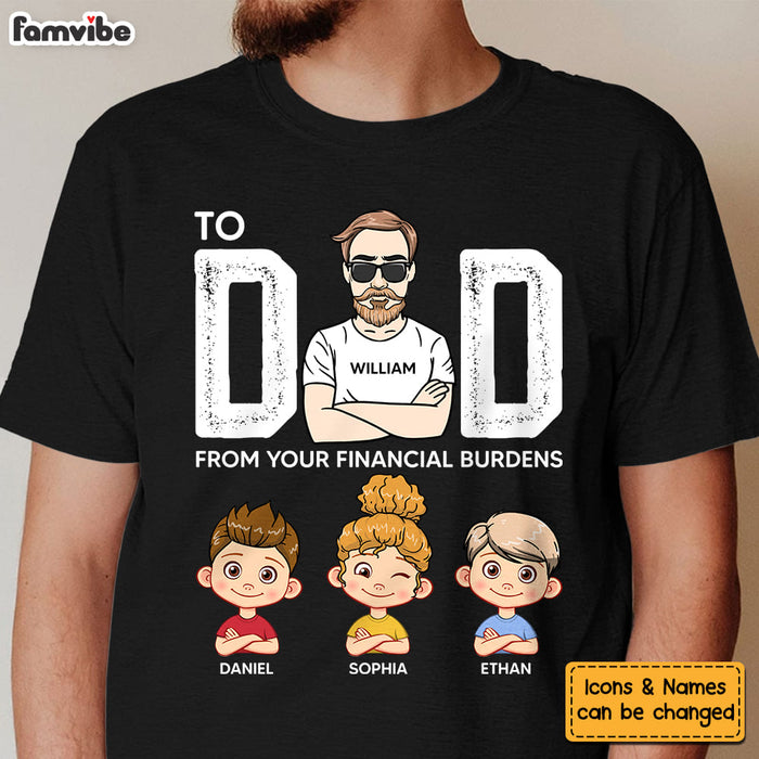 Personalized Gift for Dad From Financial Burden Shirt - Hoodie - Sweatshirt 33060 1