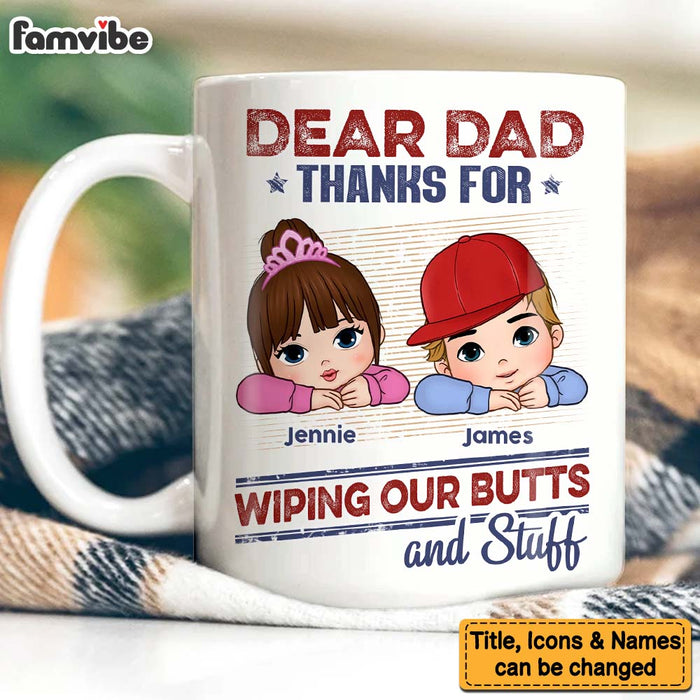 Personalized Gift For Dad Thanks For Wiping Our Butts And Stuff Mug 33075 1