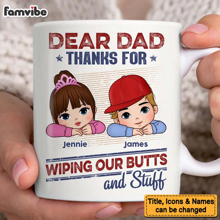 Personalized Gift For Dad Thanks For Wiping Our Butts And Stuff Mug 33075 1