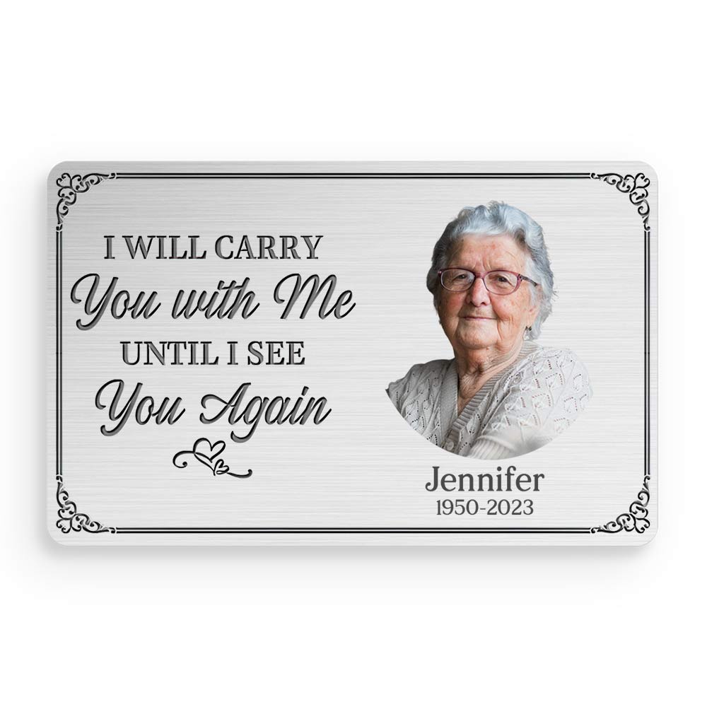 Personalized Custom Photo I'll Carry You With Me Until I See You Again Wallet Card 33095 Primary Mockup