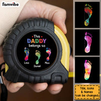Personalized Gift For Dad This Daddy Belongs To Footprints Tape Measure 33211 thumb 1