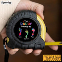 Personalized Gift For Dad This Daddy Belongs To Footprints Tape Measure 33211 thumb 1