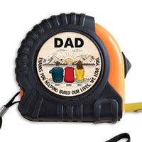 Personalized For Dad Thanks For Helping Build Our Lives Tape Measure 33214 thumb 1