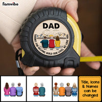 Personalized For Dad Thanks For Helping Build Our Lives Tape Measure 33214 thumb 1