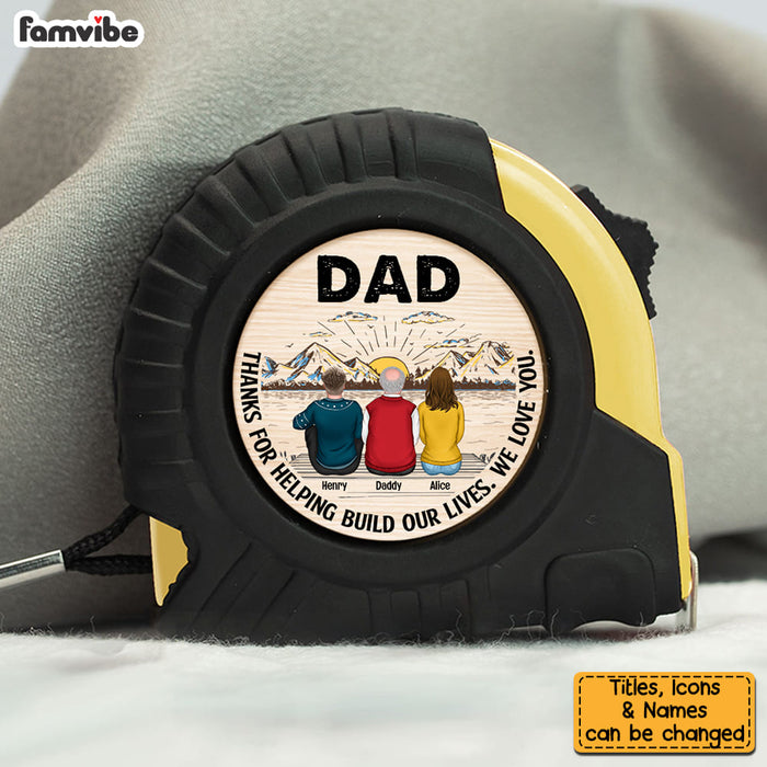 Personalized For Dad Thanks For Helping Build Our Lives Tape Measure 33214 1