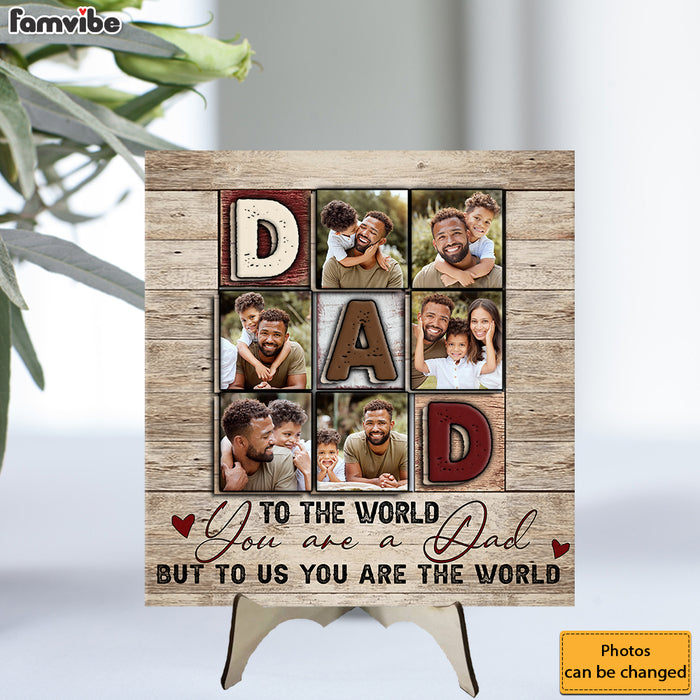 Personalized Gift For Dad To The World 2 Layered Separate Wooden Plaque 33229 1