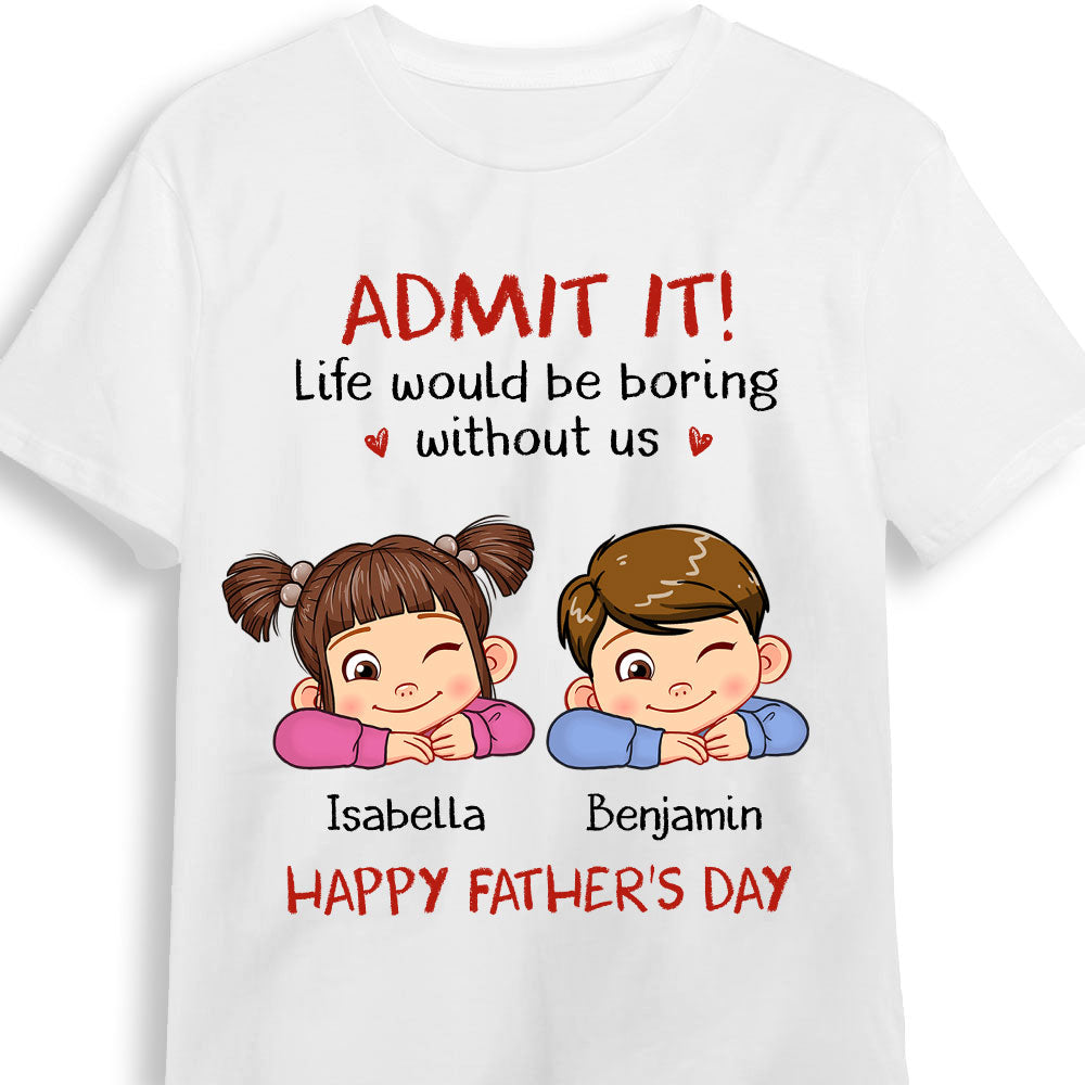 Personalized Gift For Dad Admit It Shirt Hoodie Sweatshirt 33262 Primary Mockup
