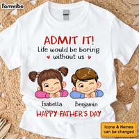 Personalized Gift For Dad Admit It Shirt - Hoodie - Sweatshirt 33262 thumb 1