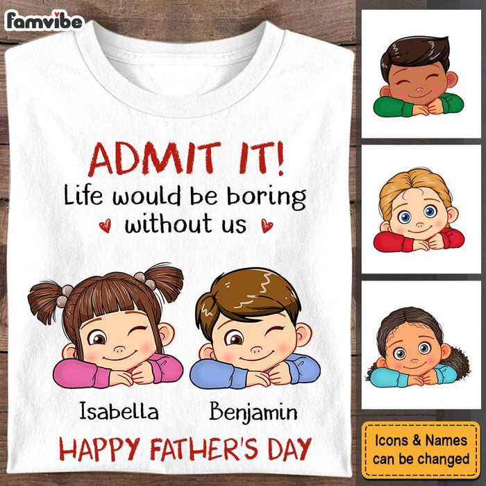 Personalized Gift For Dad Admit It Shirt - Hoodie - Sweatshirt 33262 1