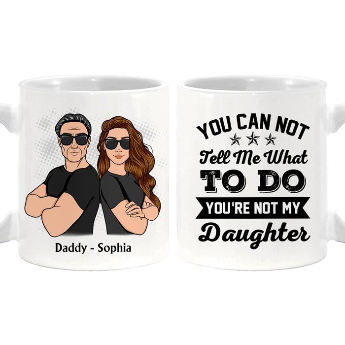 Personalized For Dad You're Not  My Daughter Mug 33287 1