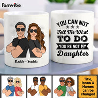 Personalized For Dad You're Not  My Daughter Mug 33287 thumb 1