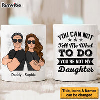 Personalized For Dad You're Not  My Daughter Mug 33287 thumb 1