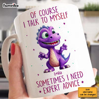 Personalize Of Course I Talk To Myself Mug 33335 thumb 1