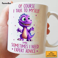 Personalize Of Course I Talk To Myself Mug 33335 thumb 1