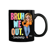 Personalized For Teacher Bruh We Out Mug 33352 thumb 1
