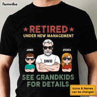 Personalized Gif For Grandpa Retired Under New Management Shirt - Hoodie - Sweatshirt 33372 thumb 1