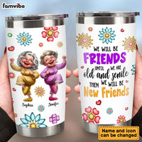 Personalized Gift For We'll Be Friends Until We're Old & Senile Steel Tumbler 33373 thumb 1