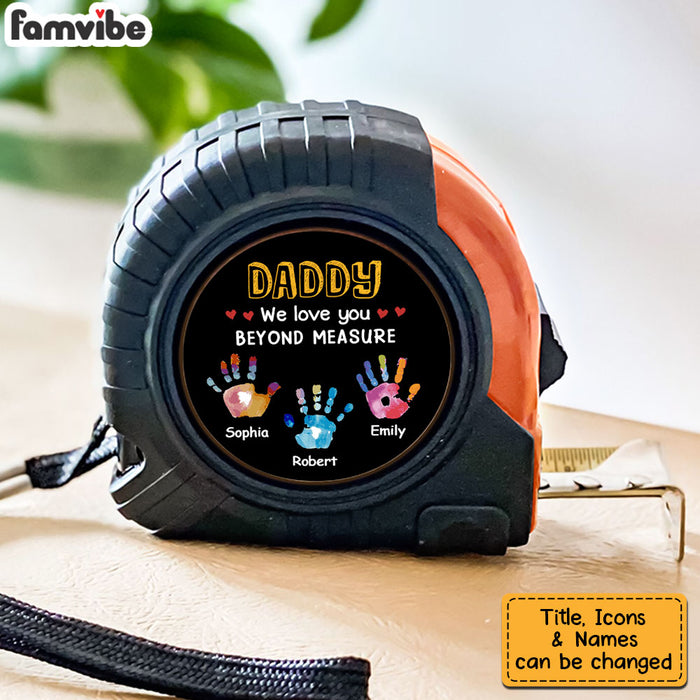 Personalized Gift For Dad We Love You Beyond Measure Tape Measure 33405 1
