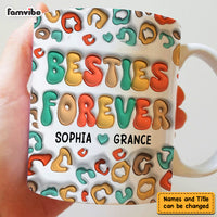 Personalized Gift For Friends Sisters 3D Inflated Print Mug 33426 thumb 1