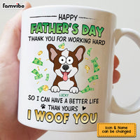 Personalized For Dad We Have A Better Life Than Yours Mug 33431 thumb 1