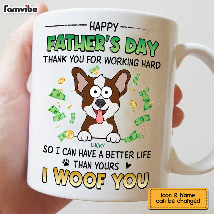 Personalized For Dad We Have A Better Life Than Yours Mug 33431 1
