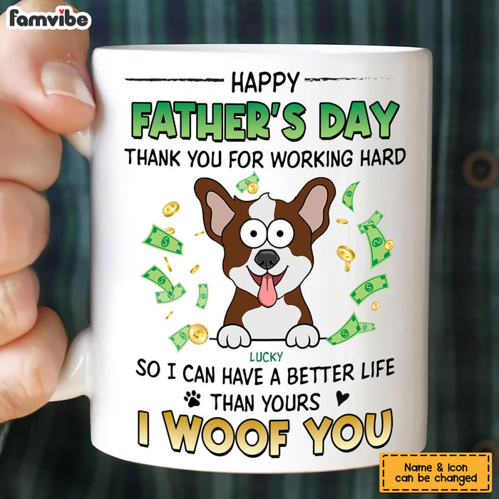 Personalized For Dad We Have A Better Life Than Yours Mug 33431 1