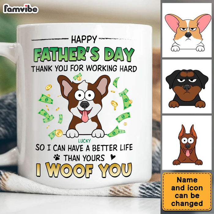 Personalized For Dad We Have A Better Life Than Yours Mug 33431 1
