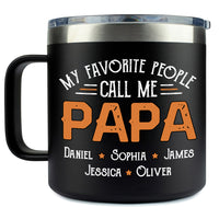 Personalized For Dad My Favorite People Call Me Papa Stainless Steel Tumbler With Handle 33434 thumb 1