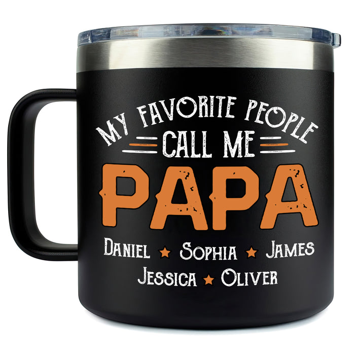 Personalized For Dad My Favorite People Call Me Papa Stainless Steel Tumbler With Handle 33434 1