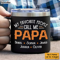 Personalized For Dad My Favorite People Call Me Papa Stainless Steel Tumbler With Handle 33434 thumb 1