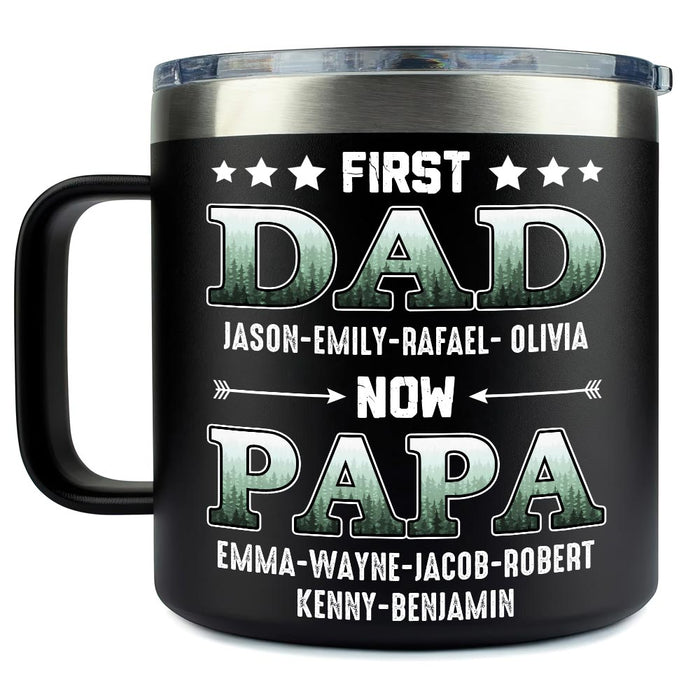 Personalized For Dad Grandpa First Dad Now Papa Stainless Steel Tumbler With Handle 33456 1