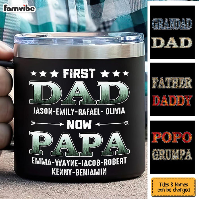 Personalized For Dad Grandpa First Dad Now Papa Stainless Steel Tumbler With Handle 33456 1