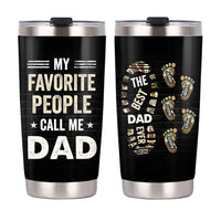 Personalized Gift For Dad My Favorite People Call Me Dad Steel Tumbler 33474 thumb 1