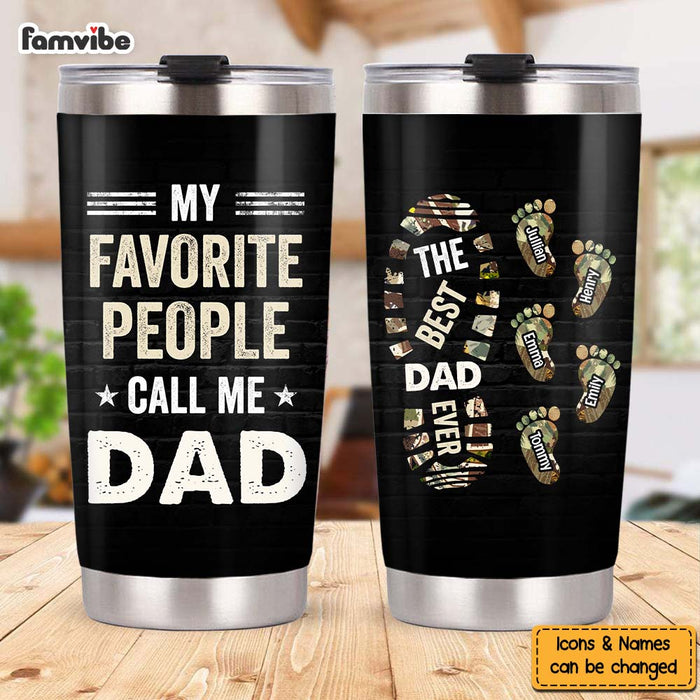 Personalized Gift For Dad My Favorite People Call Me Dad Steel Tumbler 33474 1
