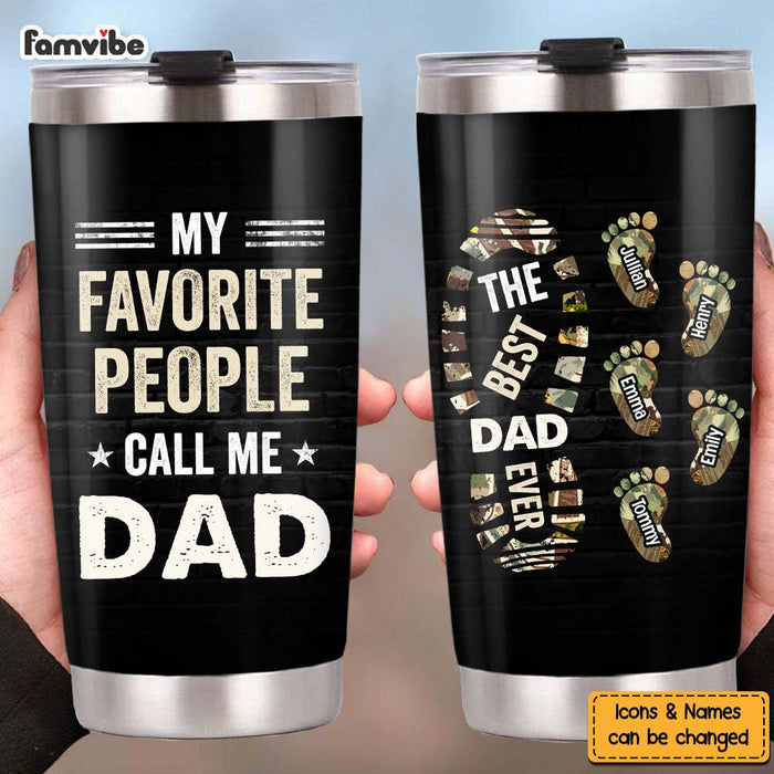 Personalized Gift For Dad My Favorite People Call Me Dad Steel Tumbler 33474 1