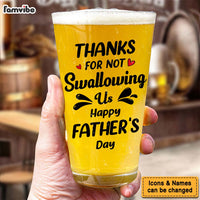 Personalized  Gift  For Dad Thanks For Not Swallowing Us  Father's Day Funny Beer Glass 33503 thumb 1
