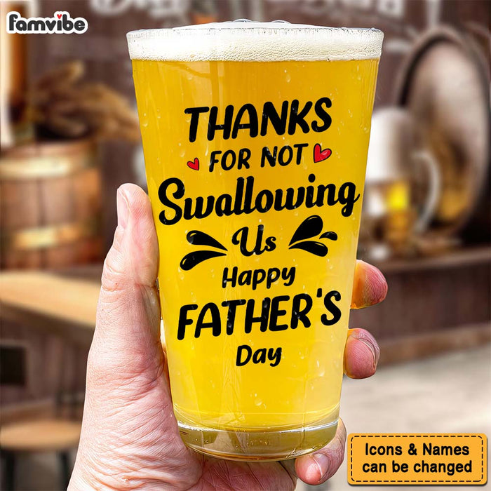 Personalized  Gift  For Dad Thanks For Not Swallowing Us  Father's Day Funny Beer Glass 33503 1