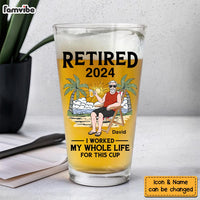 Perfect Gift For Dad Retired I Worked My Whole Life For This Cup Beer Glass 33510 thumb 1