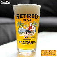 Perfect Gift For Dad Retired I Worked My Whole Life For This Cup Beer Glass 33510 thumb 1