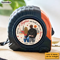 Personalized Gift For Couple And So Together We Built A Life We Loved Tape Measure 33542 thumb 1