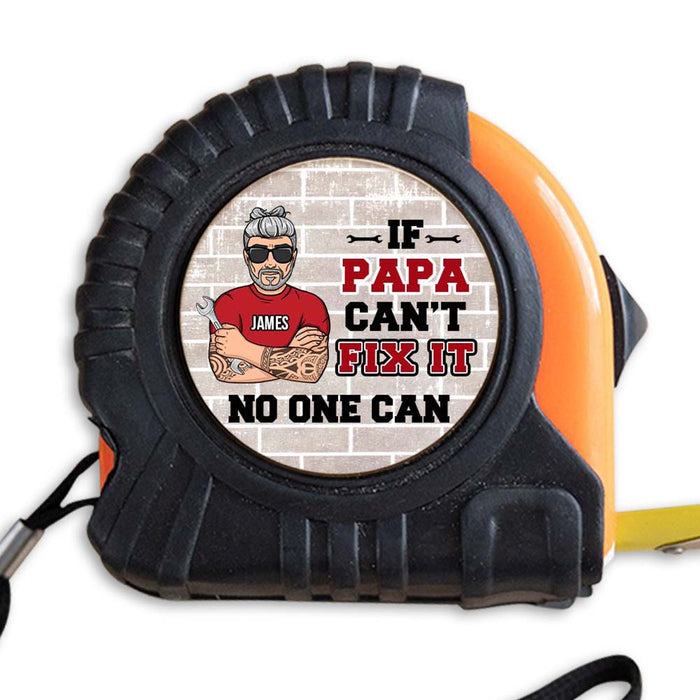 Personalized Gift If Papa Can't Fix It Tape Measure 33544 1